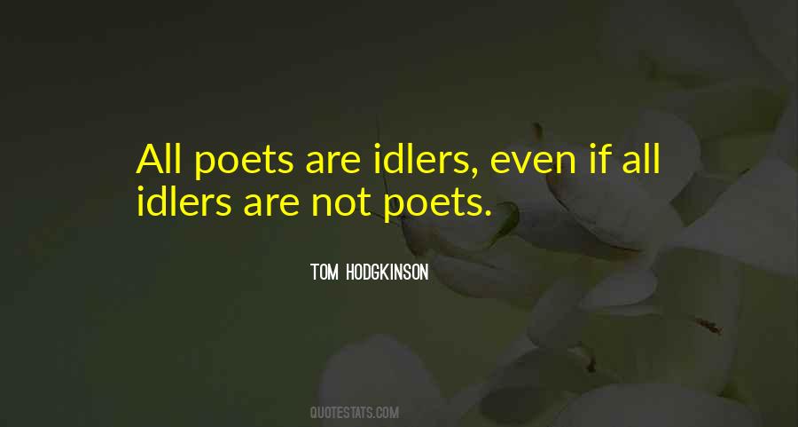 Quotes About Idlers #1440111