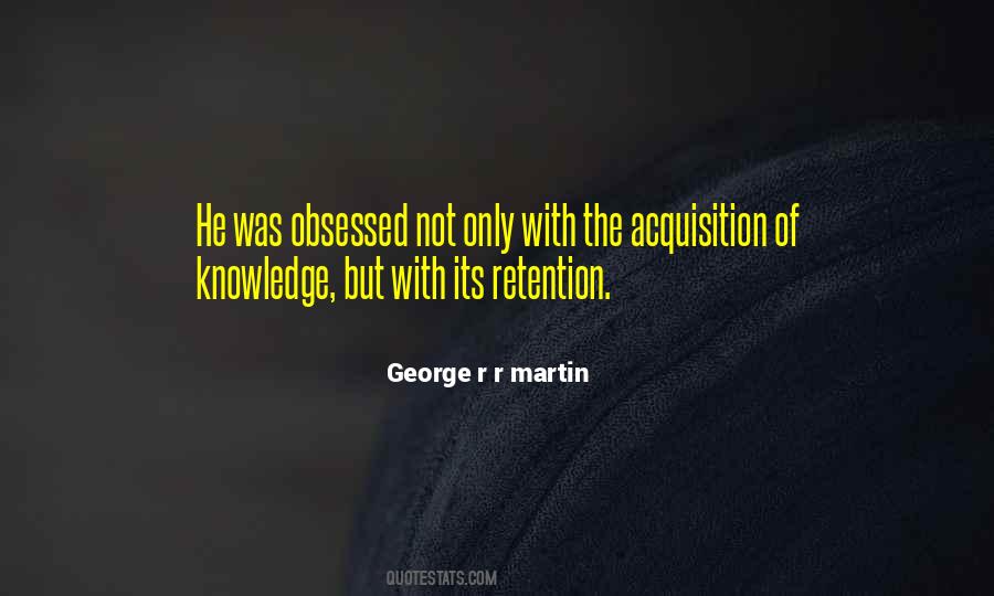 Quotes About Acquisition Of Knowledge #1225848