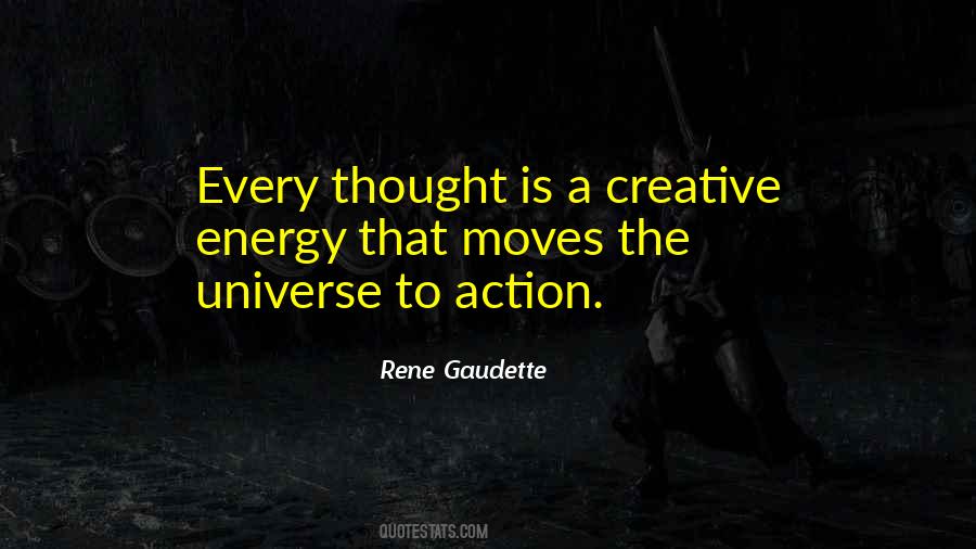 Creative Energy Quotes #1309644