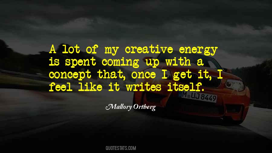 Creative Energy Quotes #847596