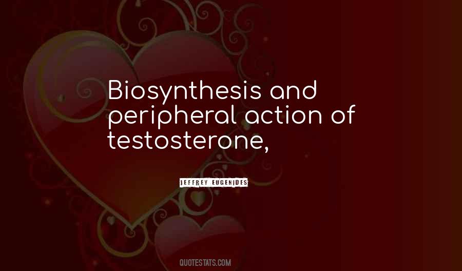 Quotes About Testosterone #789895