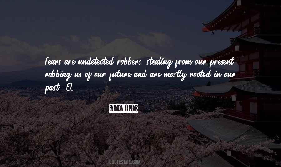 Quotes About Our Past Present And Future #1788808