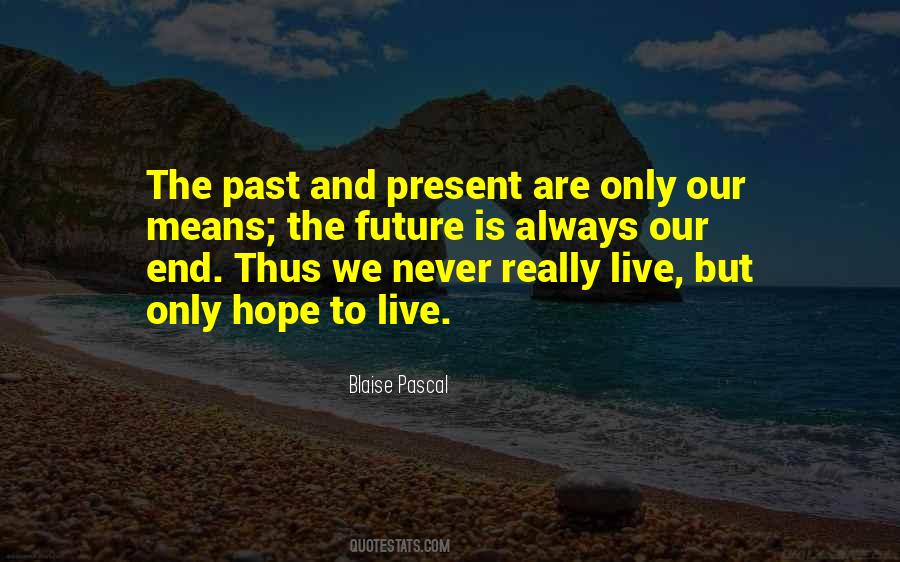Quotes About Our Past Present And Future #862651