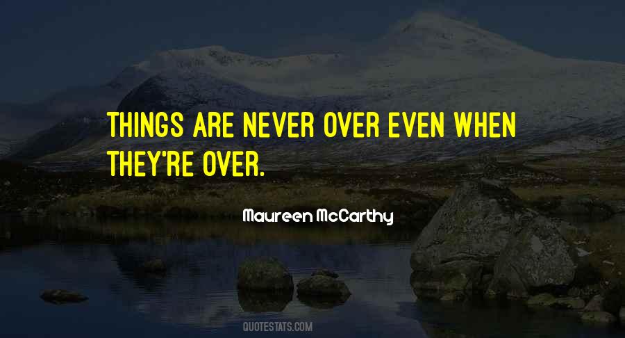 Never Over Quotes #489754