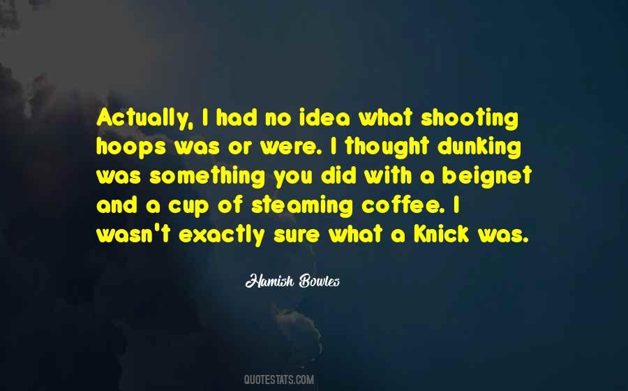 Quotes About Dunking #1247506