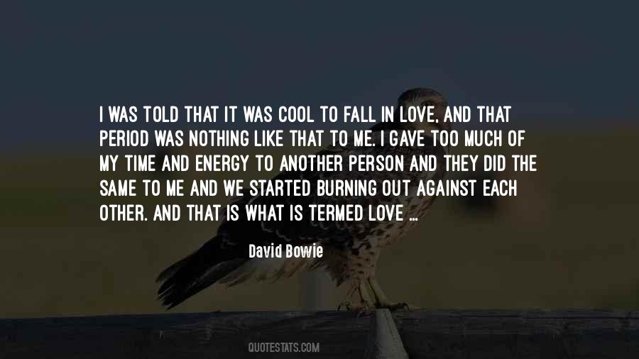 Quotes About Love Burning Out #1871025