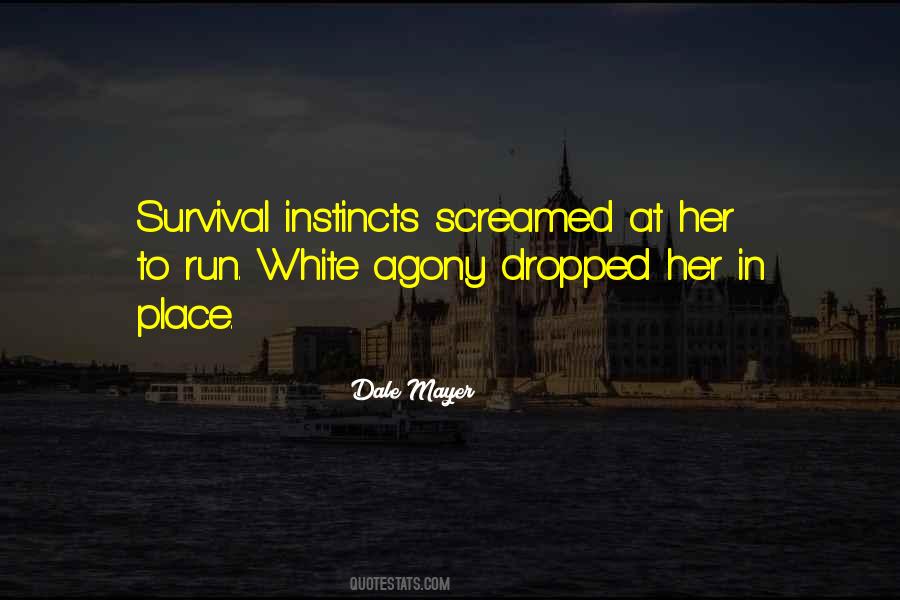 Quotes About Survival Instincts #1740267