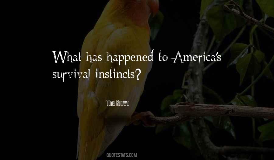 Quotes About Survival Instincts #253200