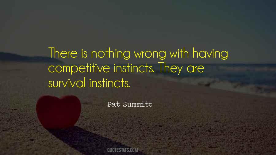 Quotes About Survival Instincts #255369