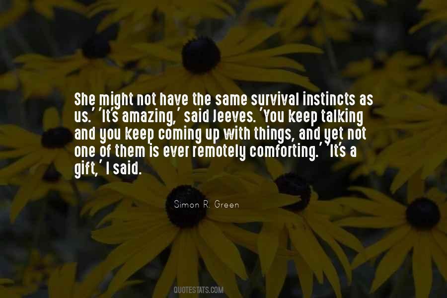 Quotes About Survival Instincts #510768