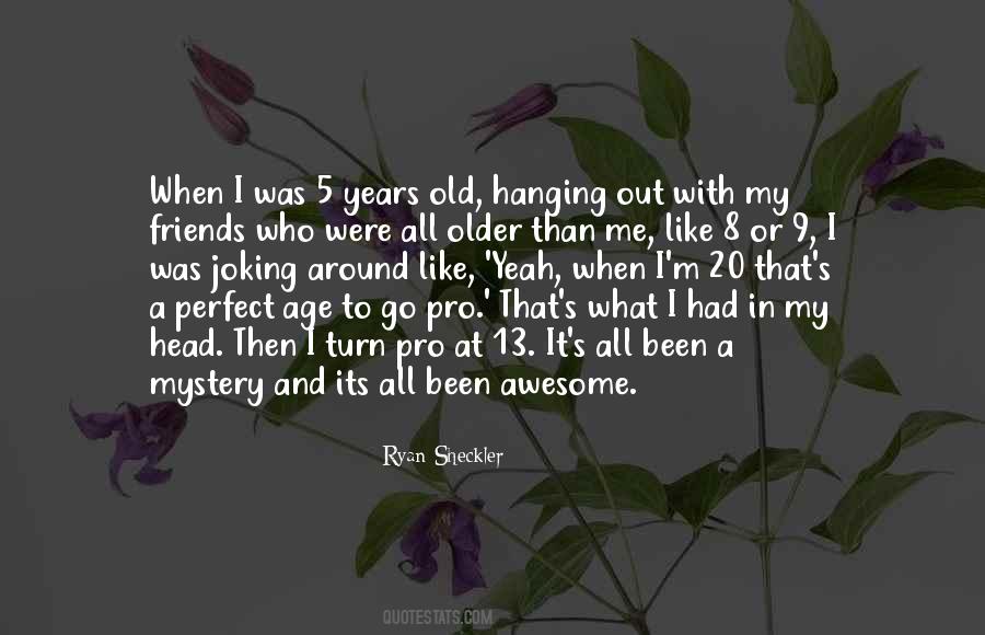 Quotes About Older Friends #1015224