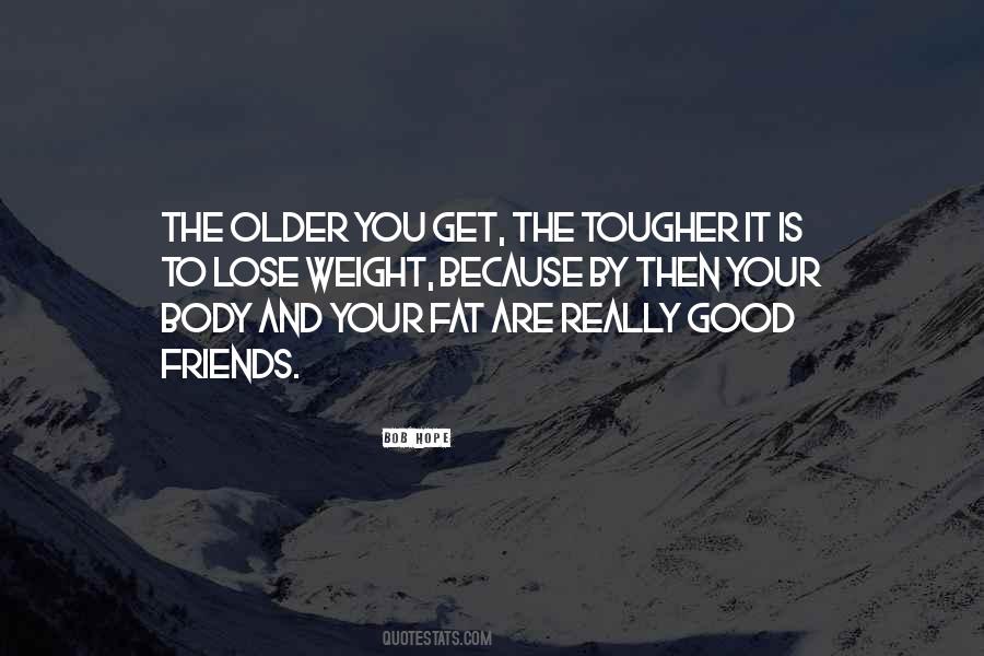 Quotes About Older Friends #1472494