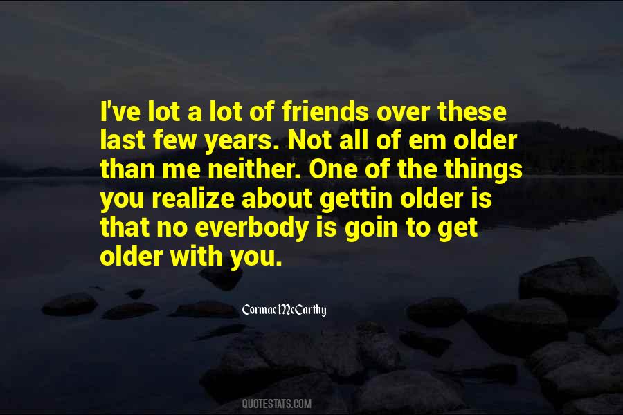 Quotes About Older Friends #1792915
