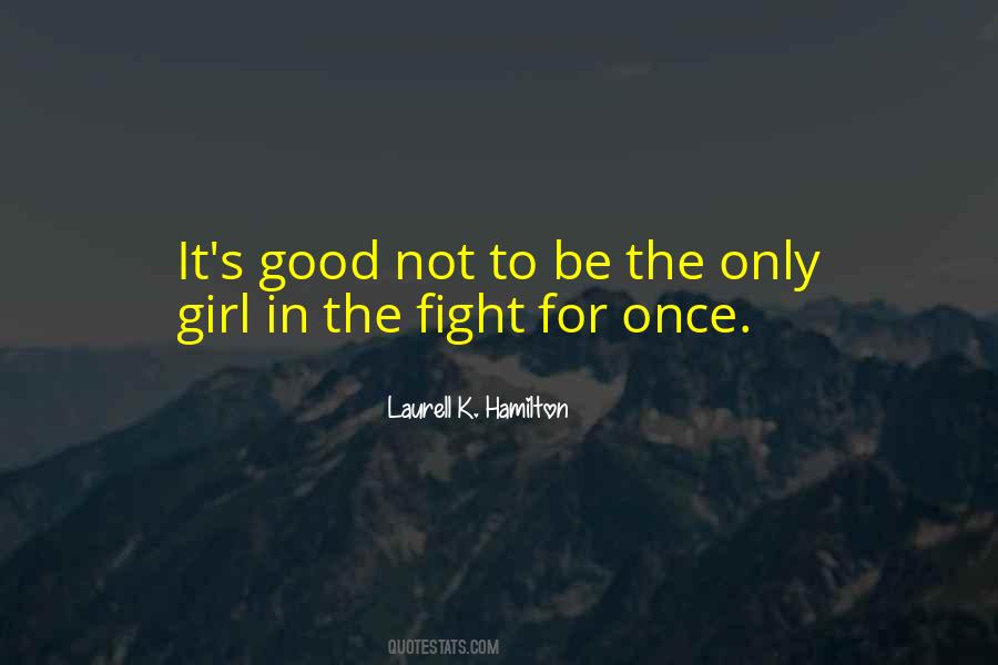 Only Girl Quotes #1446694