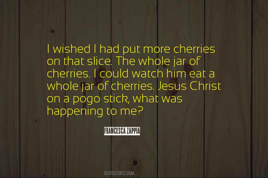 Quotes About Cherries #746060