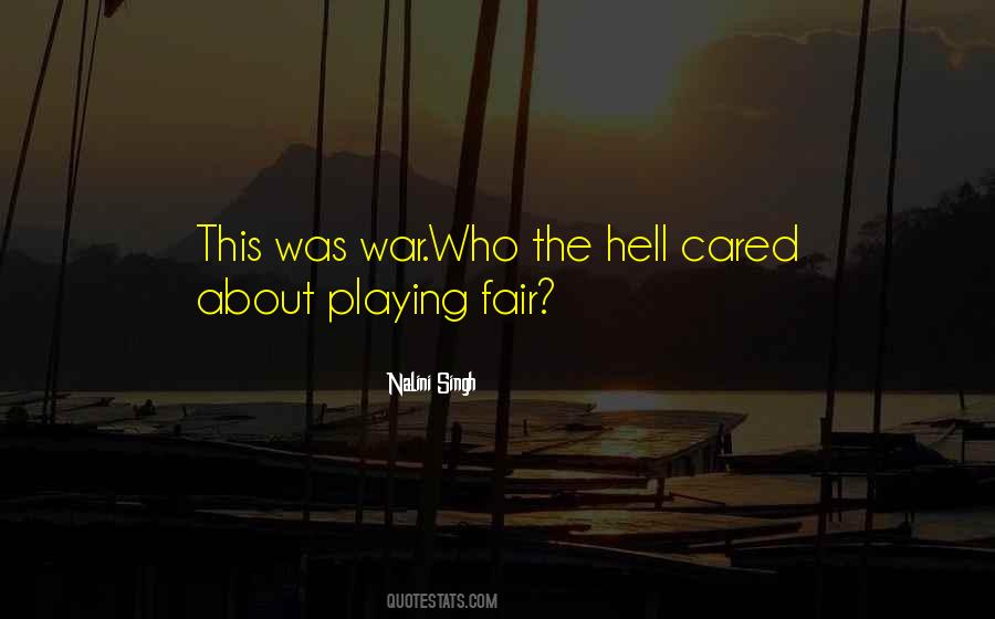 Quotes About Not Playing Fair #1424436