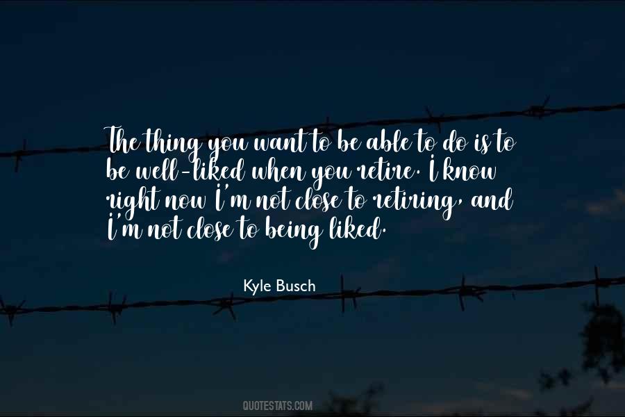 Quotes About Being Well Liked #1323599