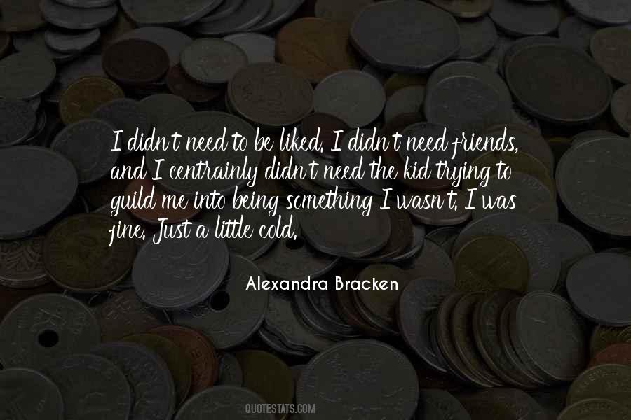Quotes About Being Well Liked #164223