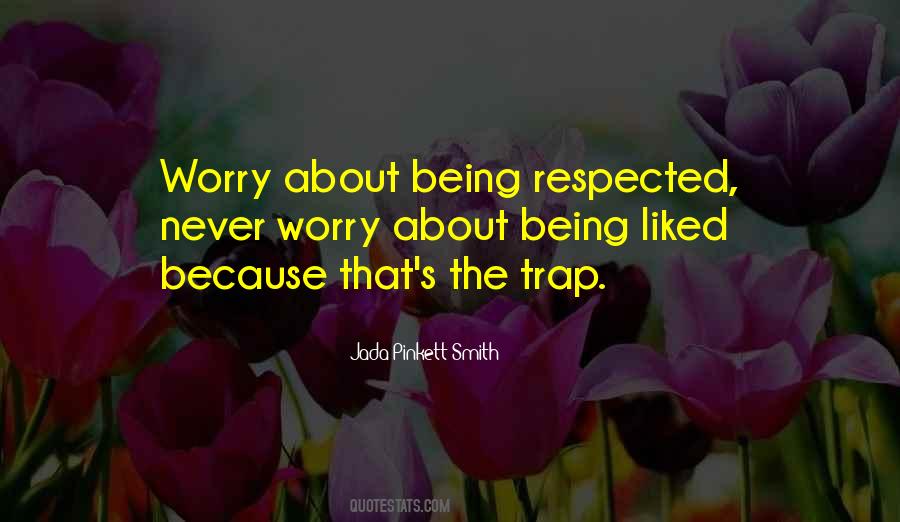 Quotes About Being Well Liked #165050