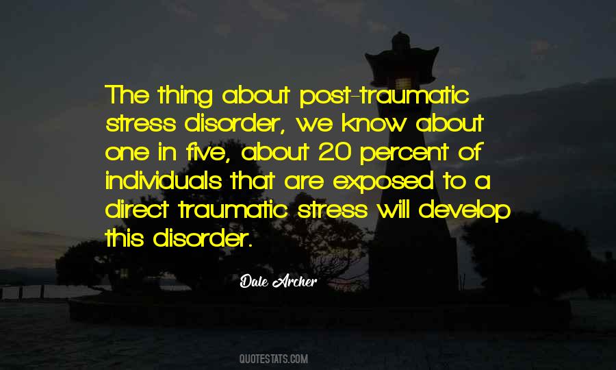 Quotes About Post Traumatic Stress Disorder #1527657