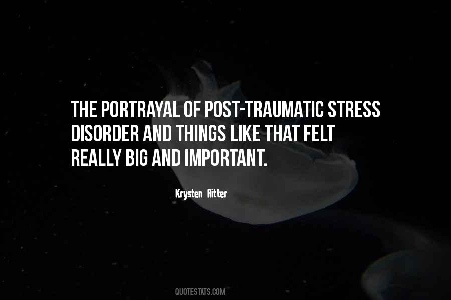 Quotes About Post Traumatic Stress Disorder #210660