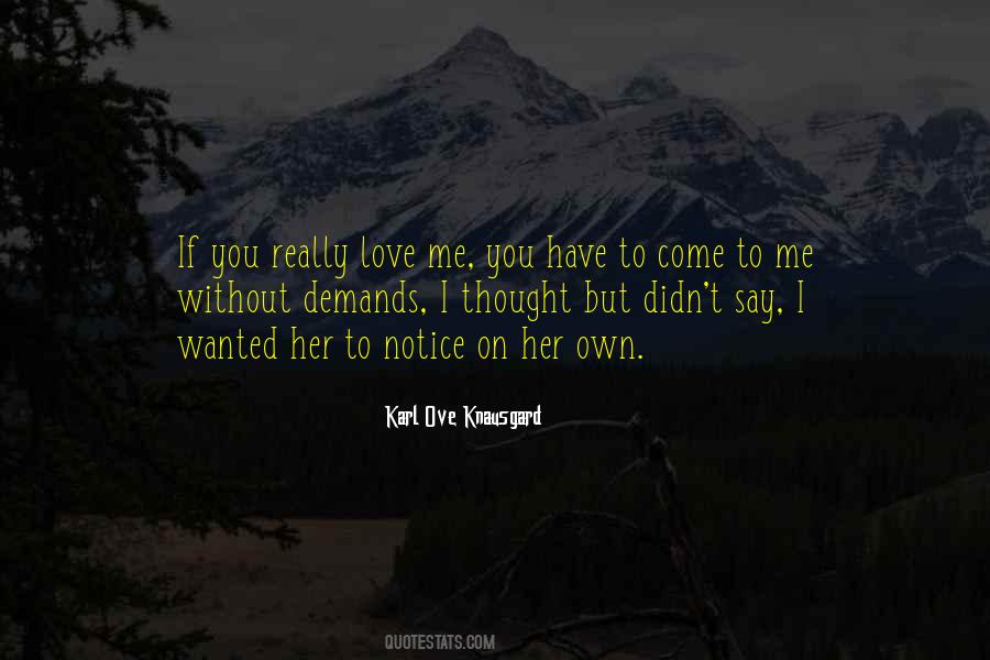 Quotes About If You Really Love Me #1405196