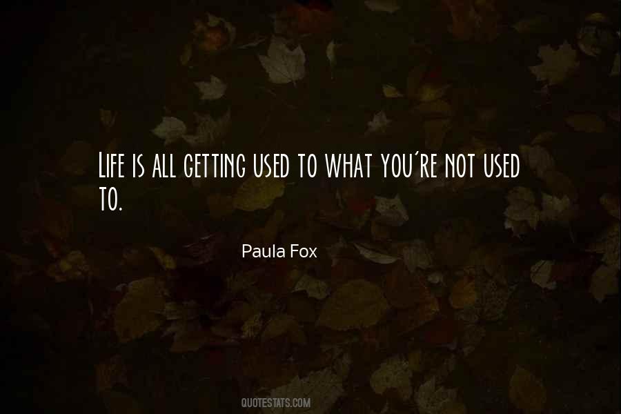 Quotes About Not Getting Used #1661124