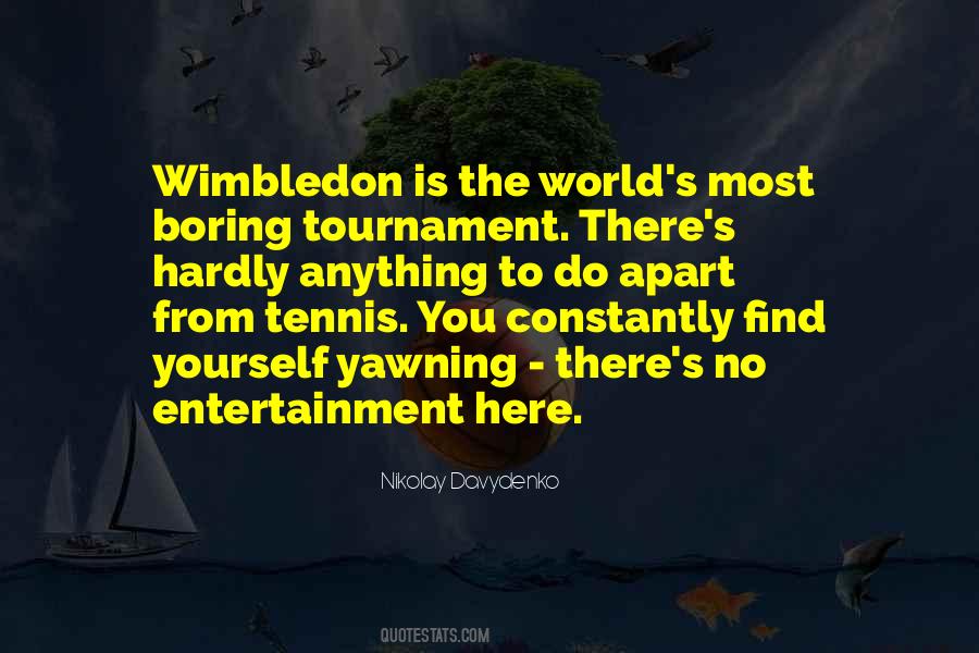 Quotes About Wimbledon #1458949