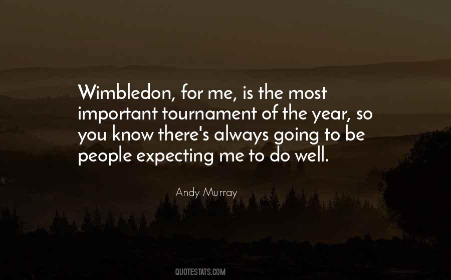 Quotes About Wimbledon #1546356