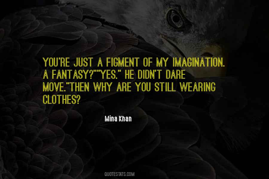 You Are My Fantasy Quotes #1700790