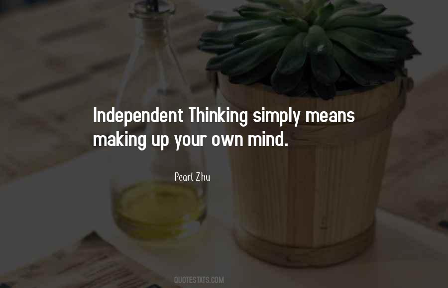 Quotes About Making Your Own Mind Up #785261