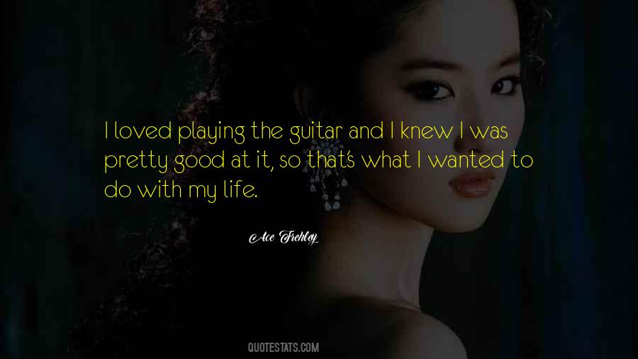 Quotes About Playing The Guitar #1516145