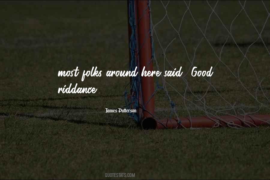 Quotes About Good Riddance #1048204