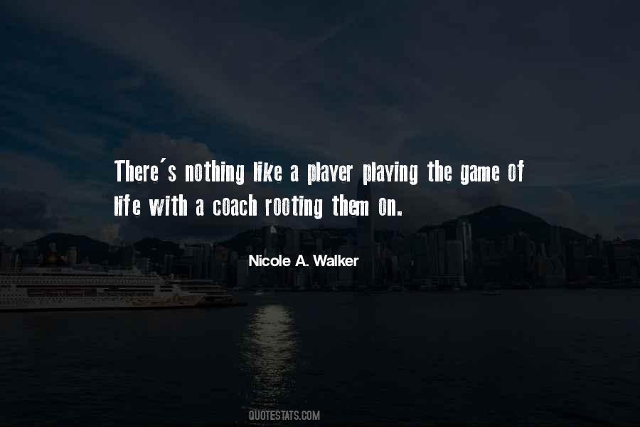 Quotes About Playing The Game Of Life #16872