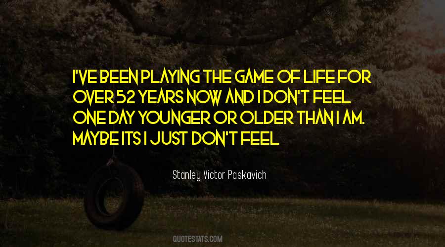 Quotes About Playing The Game Of Life #177735