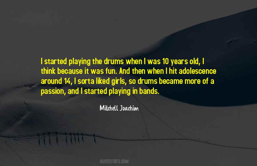 Quotes About Playing The Drums #1450839