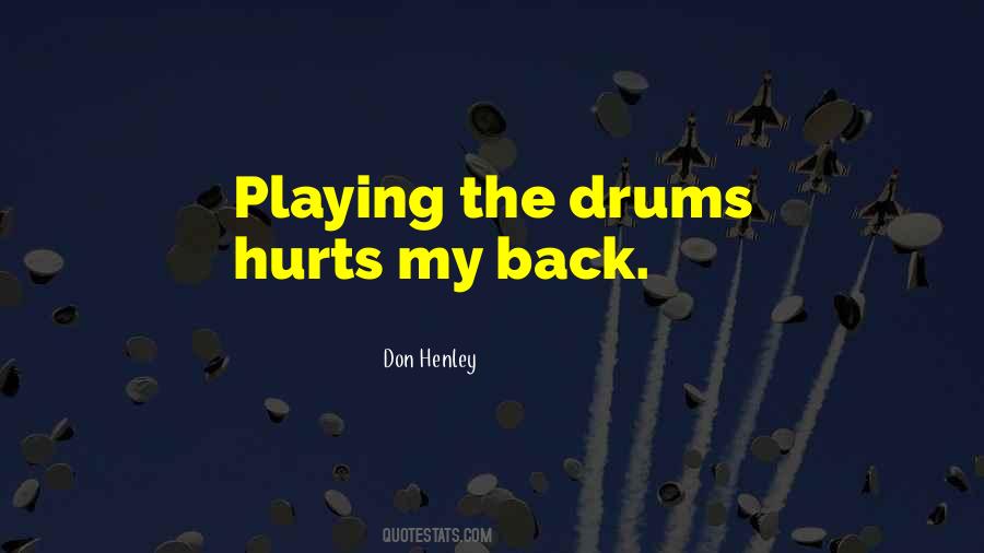 Quotes About Playing The Drums #546569