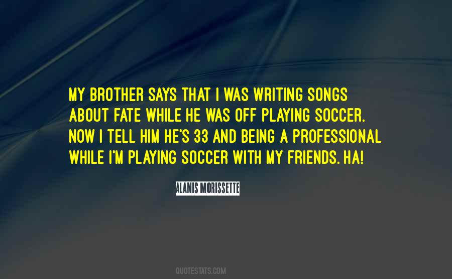 Quotes About Playing Soccer #1773408