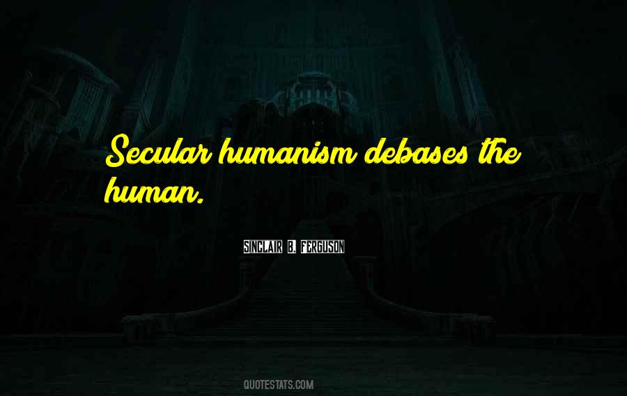 Quotes About Secular Humanism #845853