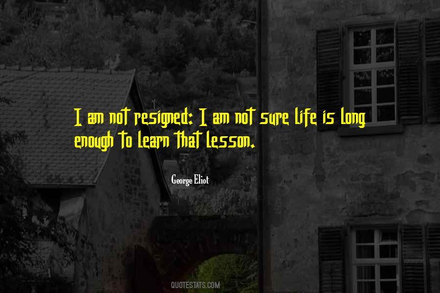 Quotes About Life Long Lessons #1857693
