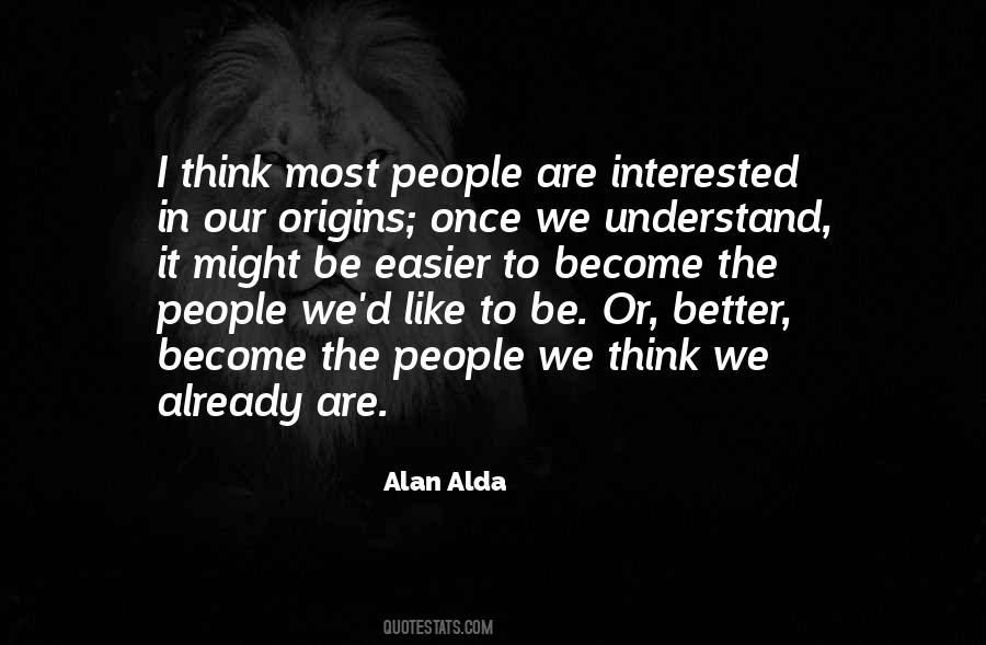 Quotes About Our Origins #1191142