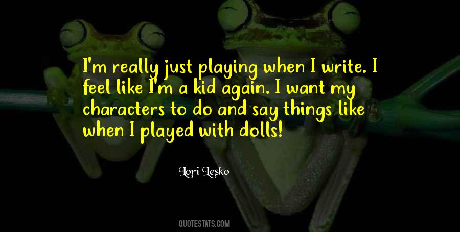 Quotes About Playing Like A Kid #1612150