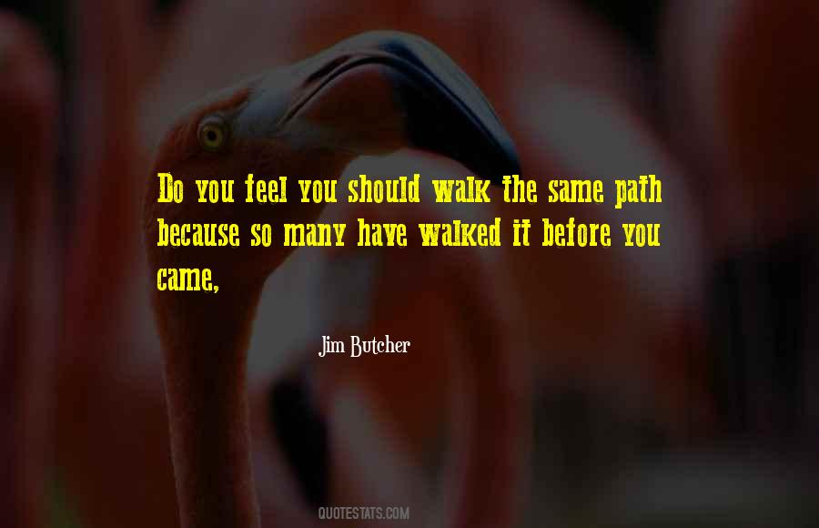 Quotes About The Same Path #1872364