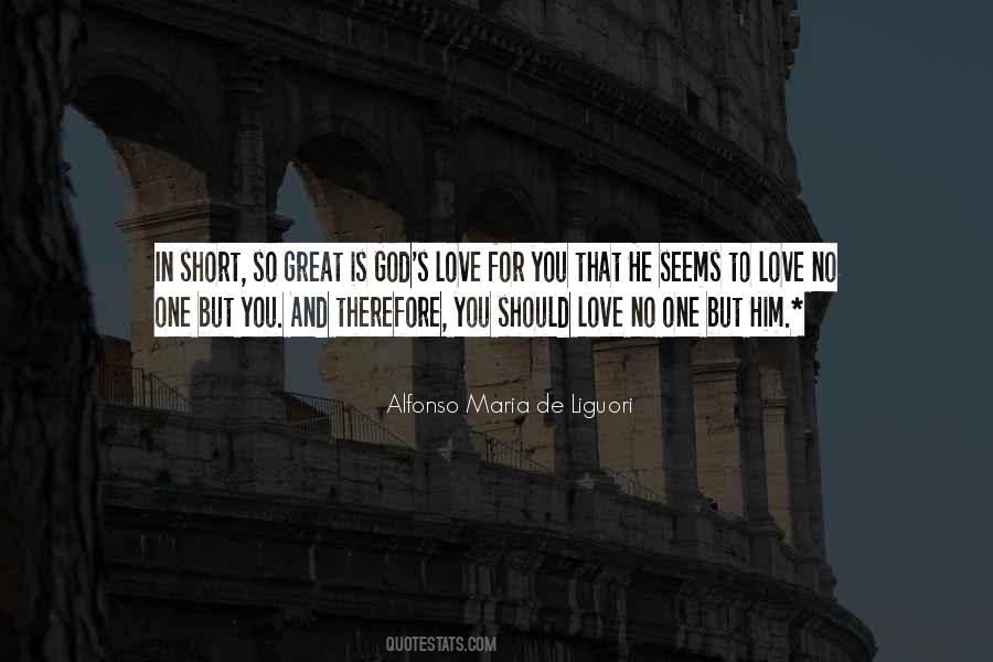 Quotes About One Great Love #21021