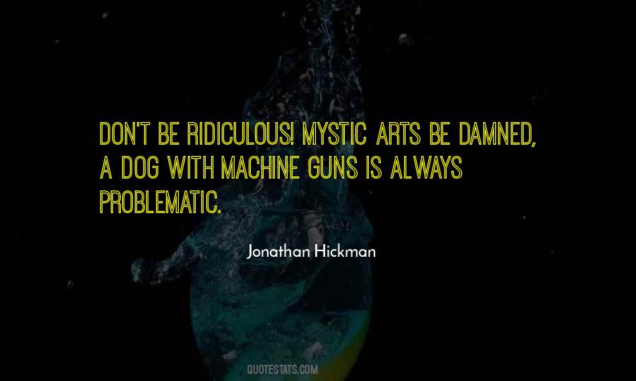 Quotes About Machine Guns #253687