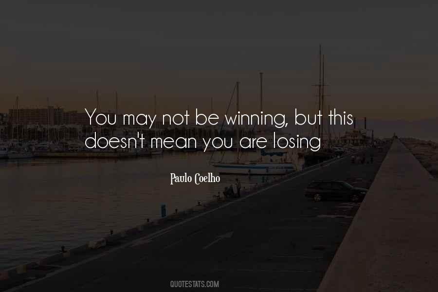 Quotes About Losing And Winning #212775