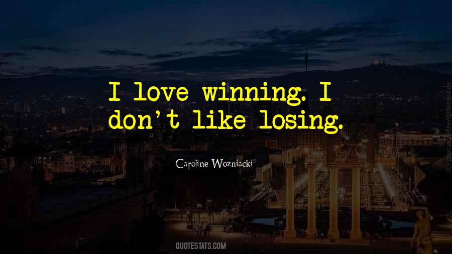 Quotes About Losing And Winning #365520