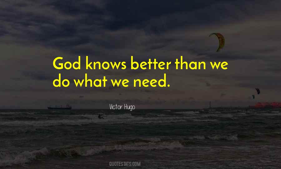 Quotes About God Knows Better #623364