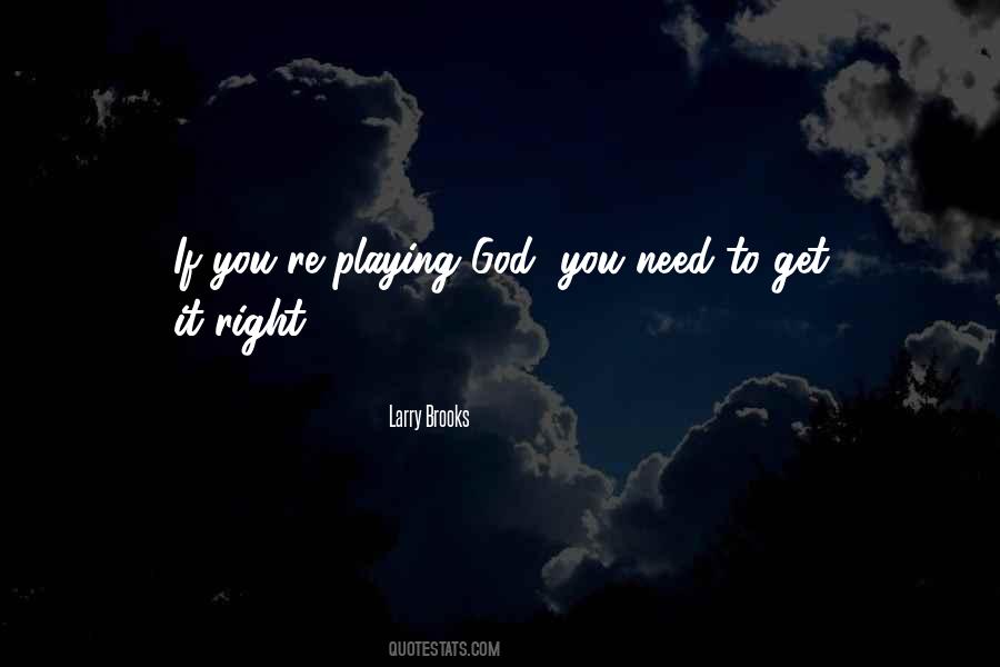 Quotes About Playing God #1077747