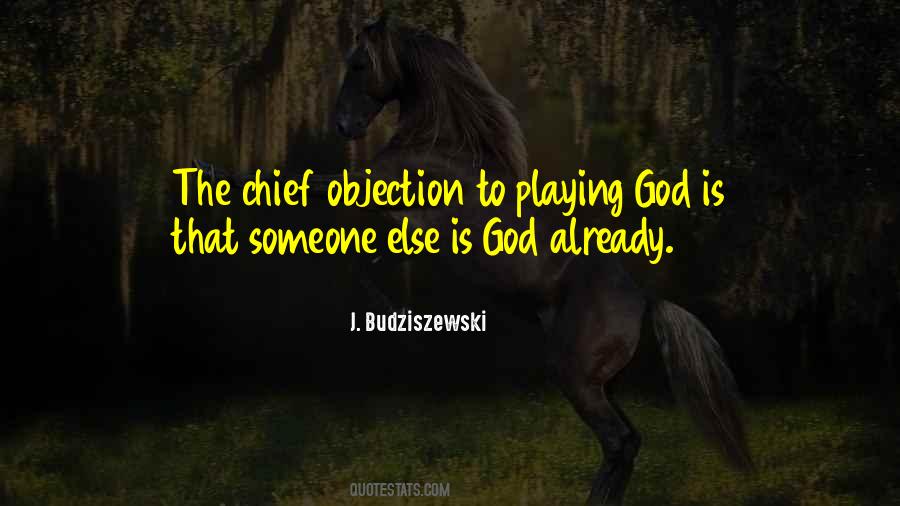 Quotes About Playing God #880374